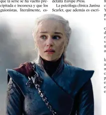  ?? TOMADO DE HBO ?? La actriz Emilia Clarke confesó que tampoco le gusta la nueva Daenerys.