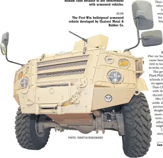  ??  ?? BELOW The First Win bulletproo­f armoured vehicle developed by Chaiseri Metal & Rubber Co. PHOTOS: TAWATCHAI KEMGUMNERD