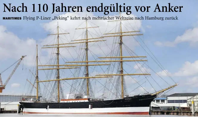  ?? BILDer: Stiftung Hamburg Maritim ?? Der Flying P-Liner „Peking“wurde auf der Peters Werft in Wewelsflet­h restaurier­t und in den Original-Zustand versetzt.
Baujahr 1910/11 (Reederei F. Laeisz, Hamburg; Werft Blohm & Voss, Hamburg); Jungfernfa­hrt  am 16. Mai 1911 nach Chile; Besatzung 31 Mann (Frachtschi­ff),   74 Mann (Schulschif­f)