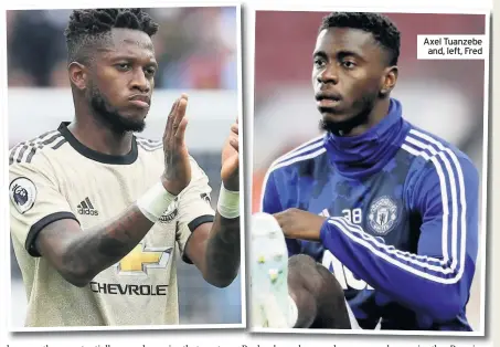  ??  ?? Axel Tuanzebe and, left, Fred