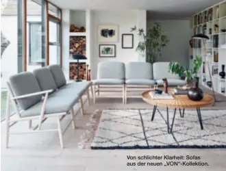  ??  ?? Von schlichter Klarheit: Sofas aus der neuen „Von“-kollektion.