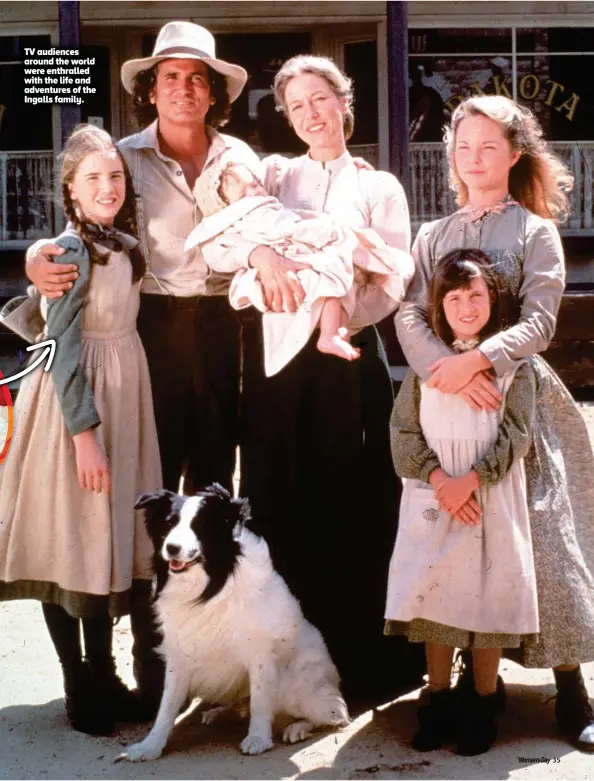  ??  ?? TV audiences around the world were enthralled with the life and adventures of the Ingalls family.