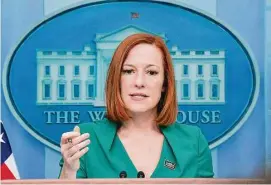  ?? Nicholas Kamm/TNS ?? White House Press Secretary Jen Psaki speaks at a news briefing in the Brady Briefing Room of the White House, March 2022, in Washington, D.C.