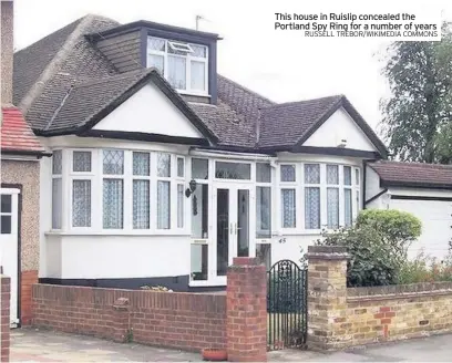  ?? RUSSELL TREBOR/WIKIMEDIA COMMONS ?? This house in Ruislip concealed the Portland Spy Ring for a number of years