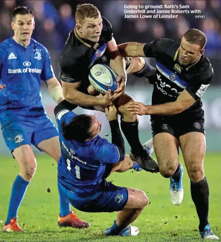  ?? INPHO ?? Going to ground: Bath’s Sam Underhill and Jamie Roberts with James Lowe of Leinster