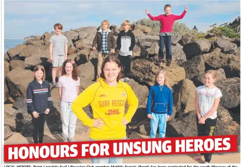  ?? Picture: PETER RISTEVSKI ?? LOCAL HEROES: HERO Point Lonsdale Surf Lifesaving Club member Matilda Francis (front) has been nominated for the youth lifesaver of the year award, and the club’s nippers program has been nominated for the community education award.