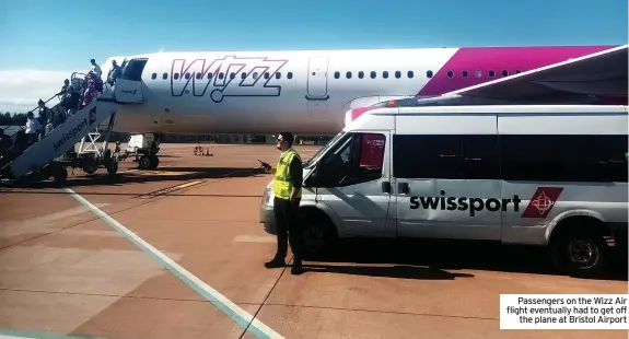  ?? ?? Passengers on the Wizz Air flight eventually had to get off the plane at Bristol Airport