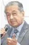  ??  ?? Tun Dr Mahathir Mohamad