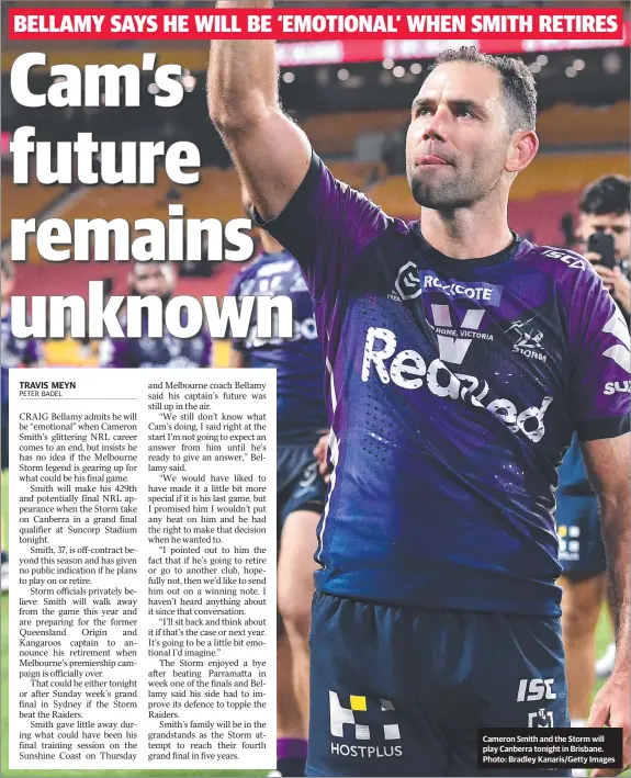  ??  ?? Cameron Smith and the Storm will play Canberra tonight in Brisbane. Photo: Bradley Kanaris/Getty Images