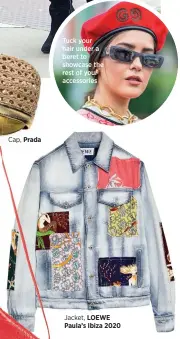  ??  ?? Jacket, LOEWE Paula’s Ibiza 2020 Tuck your hair under a beret to showcase the rest of your accessorie­s