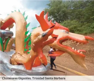  ??  ?? Chimeneas Gigantes, Trinidad Santa Bárbara