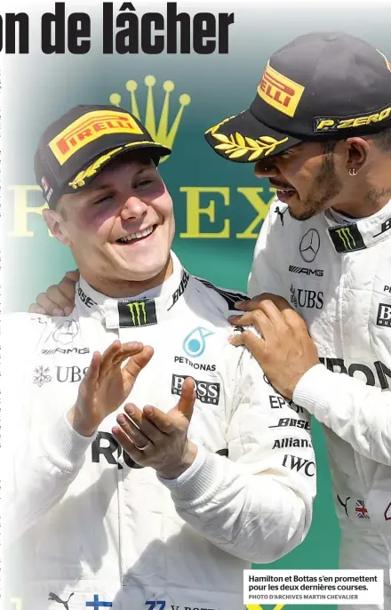  ?? PHOTO D’ARCHIVES MARTIN CHEVALIER ?? Hamilton et Bottas s’en promettent pour les deux dernières courses.