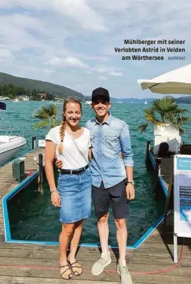  ?? KK/PRIVAT ?? Mühlberger mit seiner Verlobten Astrid in Velden
am Wörthersee