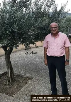  ?? ?? Jean Bacci, sénateur et chasseur de bécasse, dans sa propriété.