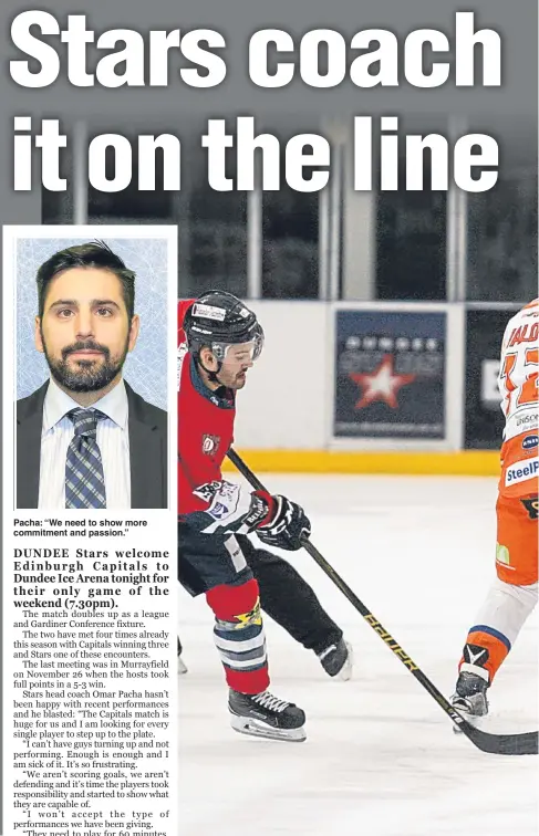  ??  ?? Pacha: “We need to show more commitment and passion.” Dundee Stars (dark tops) battle for possession against Sheffield Steelers.