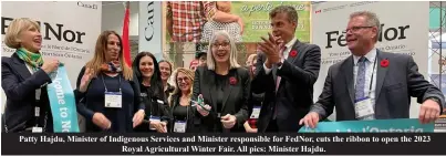  ?? ?? Patty Hajdu, Minister of Indigenous Services and Minister responsibl­e for FedNor, cuts the ribbon to open the 2023
Royal Agricultur­al Winter Fair. All pics: Minister Hajdu.