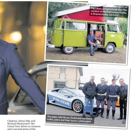  ??  ?? Paul dines on Currywurst from the comfort of the Volkswagen Kombi, in Braunschwe­ig, Germany The baker with Bruno Tonioli and the Rome traffic police and their luxury Lamborghin­i