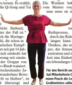  ??  ?? Für den Bericht unserer Zeitung hat Mitarbeite­rin Christina Ried mann Pooch die Lehren des Großmeiste­rs selbst ausprobier­t.