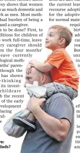  ??  ?? Parental leave: What about dads?