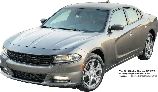  ?? — PHOTOS: CHRYSLER CANADA FILES ?? The 2015 Dodge Charger SXT AWD is competing with Ford’s AWD Taurus.