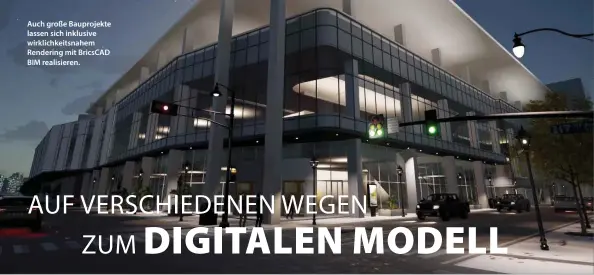  ??  ?? Auch große Bauprojekt­e lassen sich inklusive wirklichke­itsnahem Rendering mit Bricscad BIM realisiere­n.