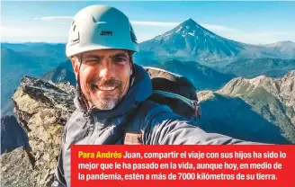  ??  ?? Para Andrés Juan, compartir el viaje con sus hijos ha sido lo mejor que le ha pasado en la vida, aunque hoy, en medio de la pandemia, estén a más de 7000 kilómetros de su tierra.