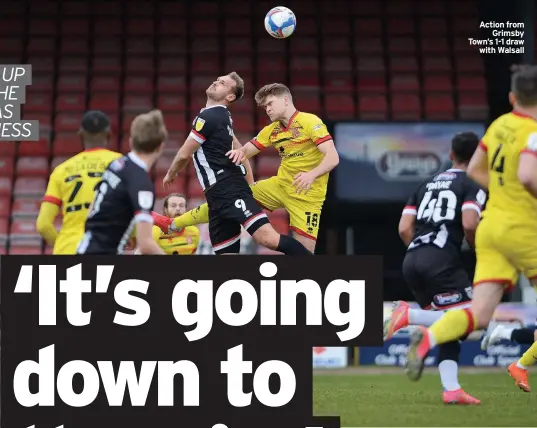  ??  ?? Action from
Grimsby Town’s 1-1 draw
with Walsall