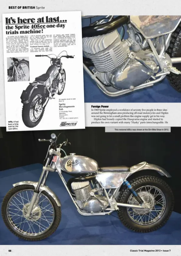  ?? ?? 1974: It had been a long wait for the new 405cc.This restored 405cc was shown at the Dirt Bike Show in 2012.