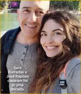  ??  ?? Sara Barradas e José Raposo casaram há já uma década.
