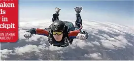  ??  ?? SKY’S THE LIMIT Thrillseek­er is now living life to the max and is skydiving again