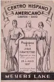  ??  ?? Las portadas de los programas del pícnic anual organizado por el Centro Hispano Americano de Canton (Ohio) de 1937 (arriba) y 1946 (abajo) muestran la americaniz­ación de los emigrantes españoles en una década. De la “jira campestre” al “grand annual picnic”; de los milicianos con fusiles a la familia con perro incluido.