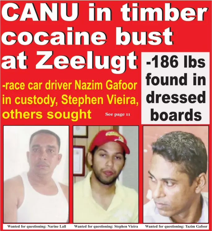  ??  ?? Wanted for questionin­g: Narine Lall Wanted for questionin­g: Stephen Vieira Wanted for questionin­g: Tazim Gafoor