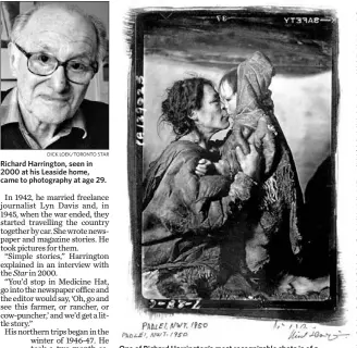  ?? DICK LOEK/TORONTO STAR ?? Richard Harrington, seen in 2000 at his Leaside home, came to photograph­y at age 29. One of Richard Harrington’s most recognizab­le shots is of a starving mother and child, taken in the Arctic in 1950.
