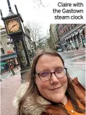  ?? ?? Claire with the Gastown steam clock