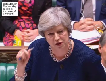  ??  ?? British leader Theresa May speaks in the House of Commons