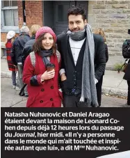  ??  ?? Natasha Nuhanovic et Daniel Aragao étaient devant la maison de Leonard Cohen depuis déjà 12 heures lors du passage du Journal, hier midi. «Il n’y a personne dans le monde qui m’ait touchée et inspirée autant que lui», a dit Mme Nuhanovic.