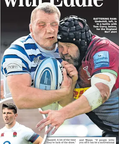  ??  ?? BATTERING RAM: Underhill, left, is in a battle with Tom Curry, below, for the England No7 shirt