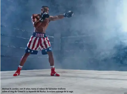  ??  ?? Michael B. Jordan, con 31 años, toma el relevo de Sylvester Stallone sobre el ring de ‘Creed II: La leyenda de Rocky’, la octava entrega de la saga.