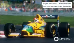  ??  ?? Piquet won 1991 Canadian GP in Barnard’s unheralded Benetton