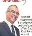  ??  ?? Iskandar Investment­t Berhad presiddent and chief executive officer Datuk Khairil Anwwar Ahmad