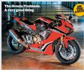  ??  ?? The Honda Fireblade. A very good thing