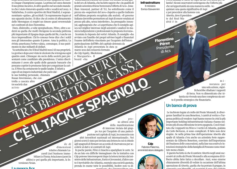  ??  ?? Infrastrut­ture Il ministro Enrico Giovannini
Florentino Pérez Presidente di Acs