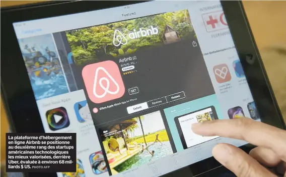  ??  ?? La plateforme d’hébergemen­t en ligne Airbnb se positionne au deuxième rang des startups américaine­s technologi­ques les mieux valorisées, derrière Uber, évaluée à environ 68 milliards $ US.