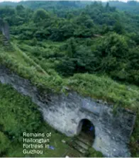  ??  ?? Remains of hailongtun Fortress in Guizhou