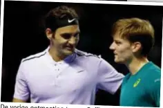  ?? FOTO PHOTO NEWS ?? De vorige ontmoeting tussen Goffin en Federer dateert van enkele weken geleden in Basel. Federer verpletter­de de Luikenaar met 61, 62.