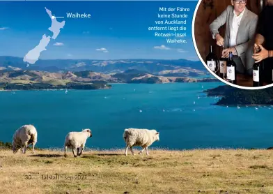  ??  ?? Mit der Fähre keine Stunde von Auckland entfernt liegt die Rotwein-insel Waiheke. Waiheke