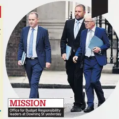  ?? ?? MISSION office for Budget Responsibi­lity leaders at Downing St yesterday