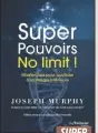  ?? ?? SUPER POUVOIRS NO LIMIT ! Joseph Murphy Guy Trédaniel Éditeur