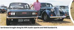  ??  ?? Ian Greese brought along his 1976 Austin Apache and 1948 Standard 14.