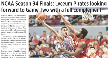  ?? ALVIN S. GO ?? THE LYCEUM PIRATES look to move past the issue that hounded Game One of their best-of-three NCAA finals with the San Beda Red Lions and get the win in the second game to extend the series.